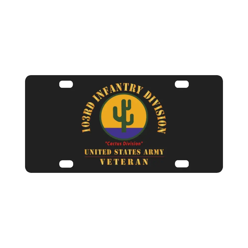 Army - Ssi - 103Rd Infantry Division - Cactus Division - Us Army Veteran X 300 Classic License Plate 1