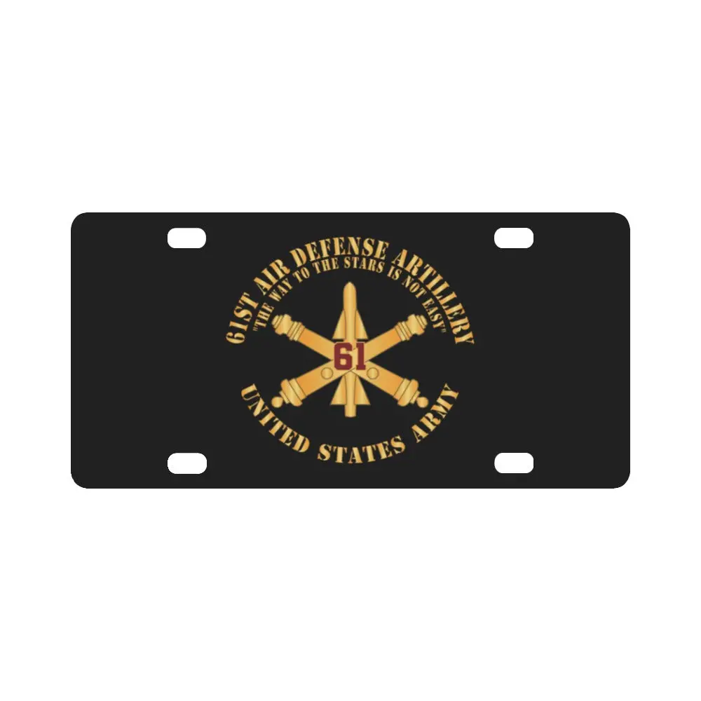 61St Air Defense Artillery - The Way To The Stars Is Not Easy - Number Branch - Us Army X 300 Classic License Plate 1