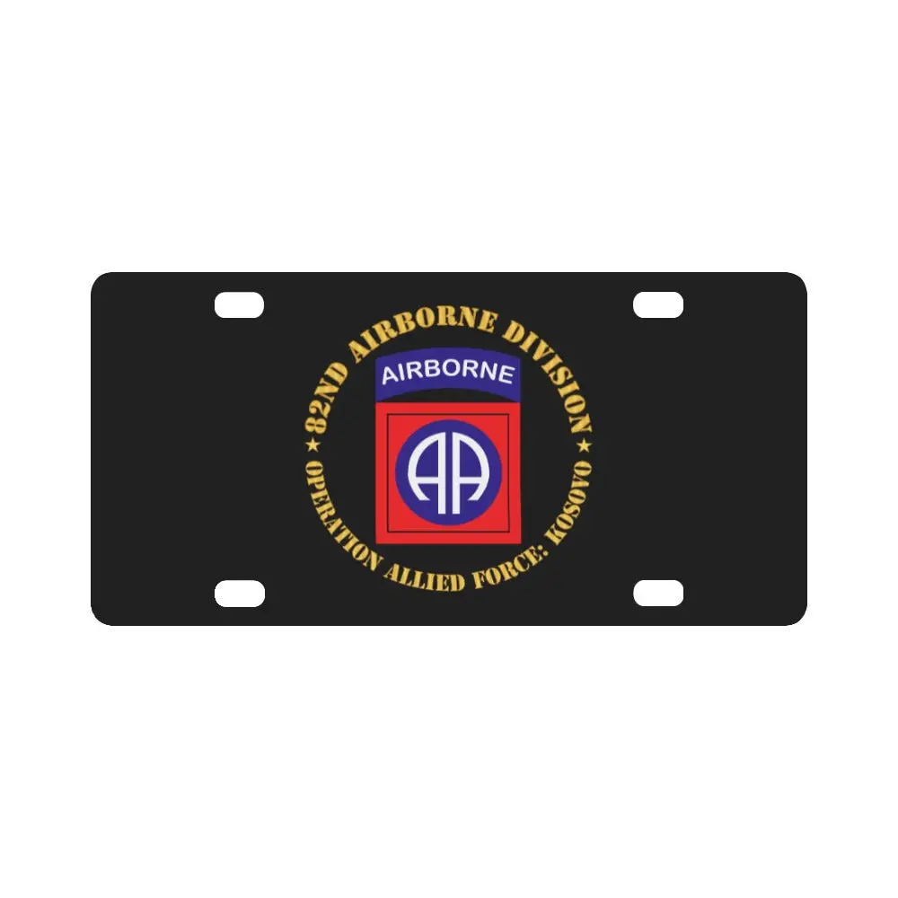Army - 82Nd Airborne Division - Operation Allied Force - Kosovo Classic License Plate 1