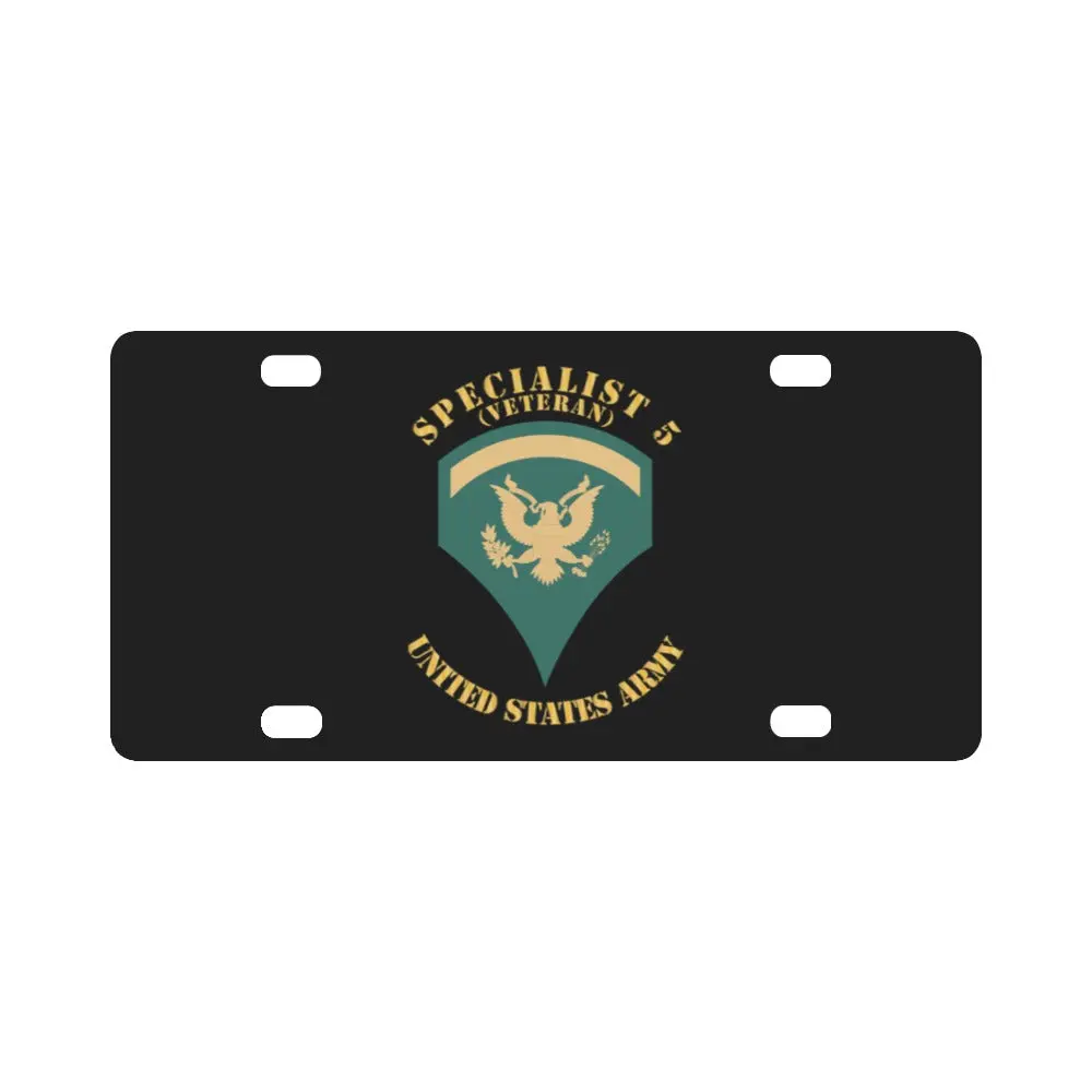 Army - Enlisted - Spec 5 - Specialist 5 - Std - Veteran X 300 Classic License Plate 1