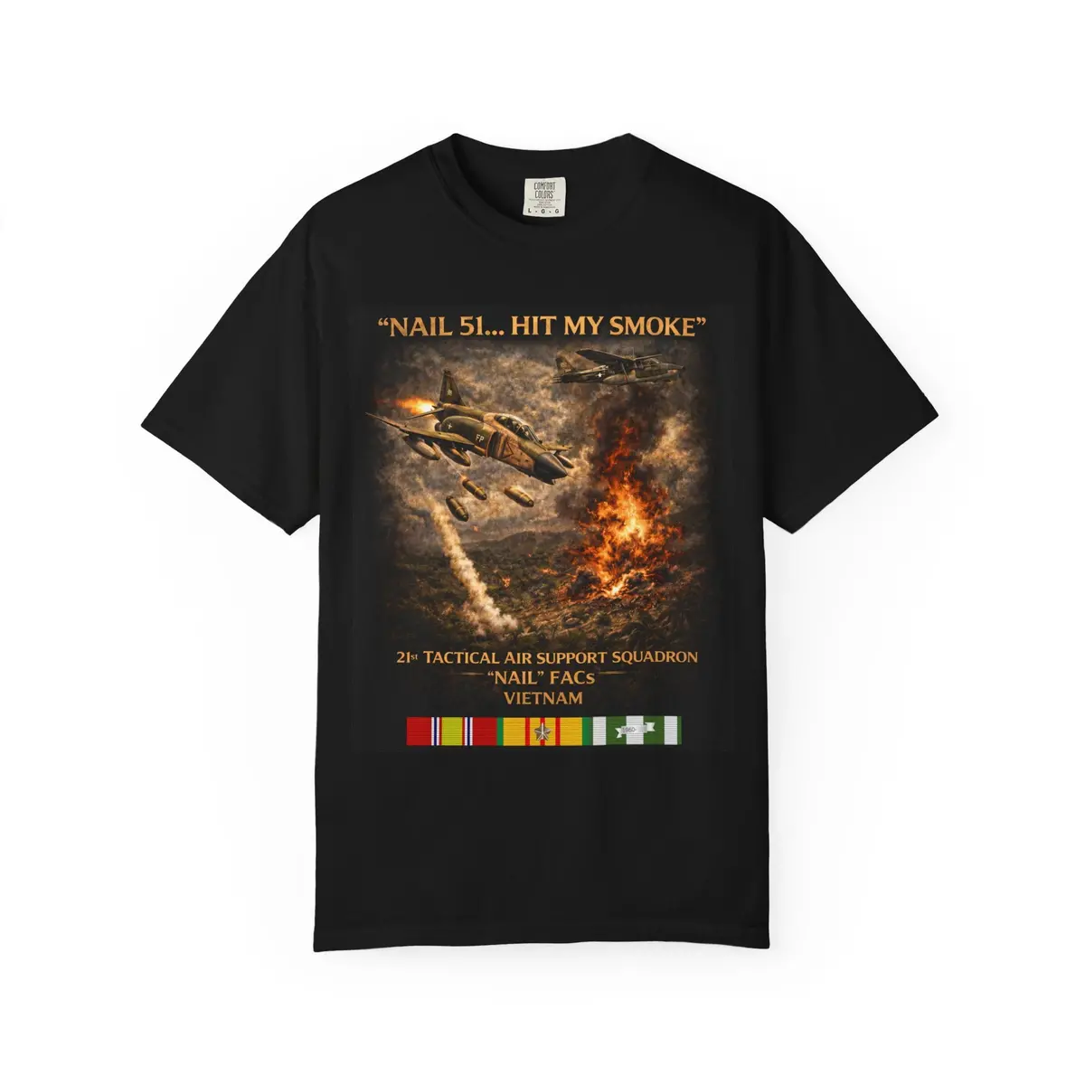 "Nail 51 - Hit My Smoke" , 21St Tactical Air Support Squadron Vietnam Tribute  T-Shirt — With Service Ribbons 1