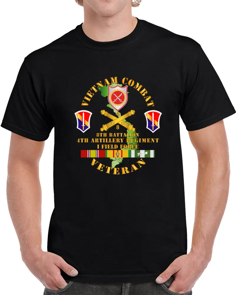 Army - Vietnam Combat Vet - 8Th Bn 4Th Artillery - I Field Force T Shirt 1