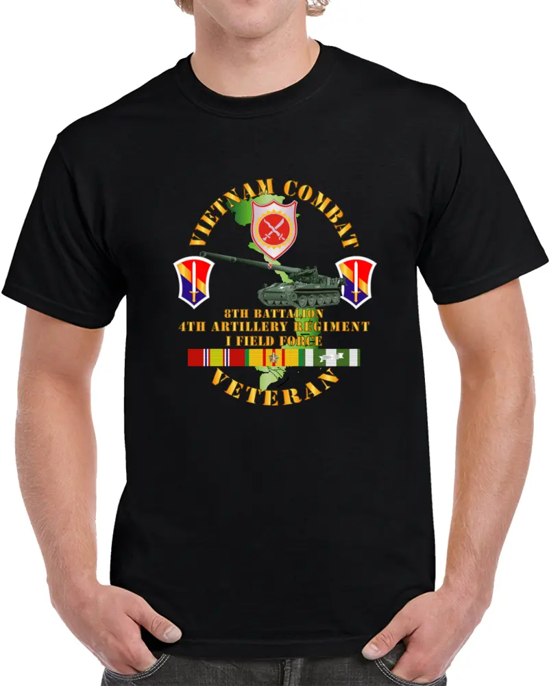 Army - Vietnam Combat Vet - 8Th Bn 4Th Artillery - I Field Force W M107 T Shirt 1