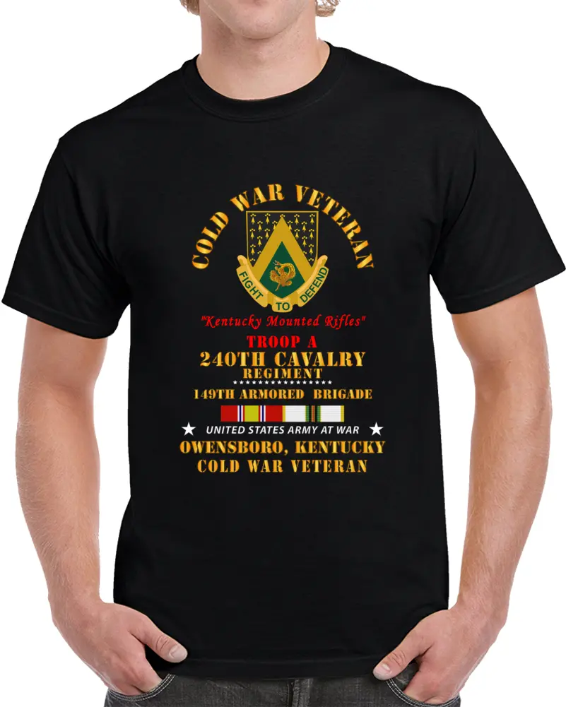 Army - Cold War Vet -  Troop A, 240Th Cavalry Regiment - Owensboro, Kentucky W Cold Svc T Shirt 1