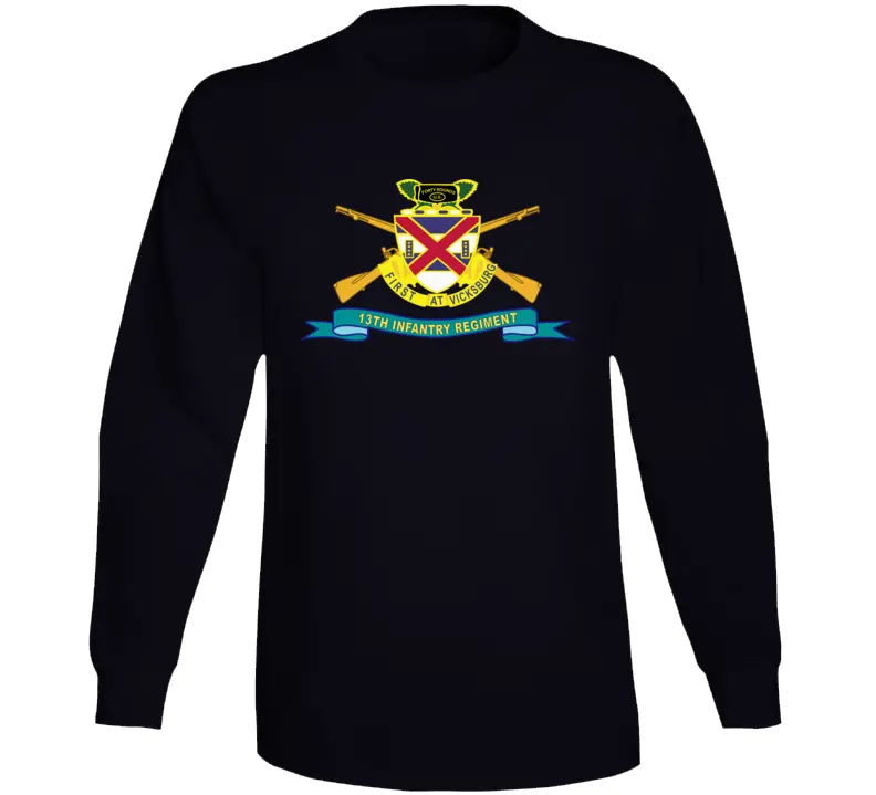 Army - 13Th Infantry Regiment - Dui W Br - Ribbon X 300 Long Sleeve T Shirt 1