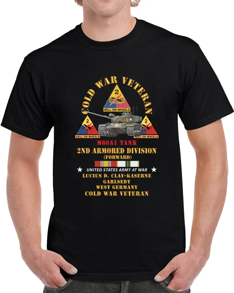 Army - Cold War Vet - 2Nd Armored Division - Lucius D. Clay Kaserne, Garlstedt, Germany - M60a1 Tank W Cold Svc X 300 T Shirt 1