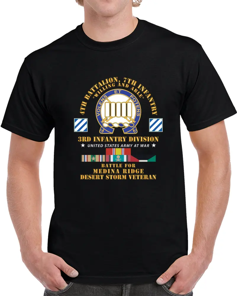 Army - 4Th Battalion, 7Th Infantry - 3Rd Infantry Div - Battle Medina Ridge - Desert Storm Veteran X 300 T Shirt 1