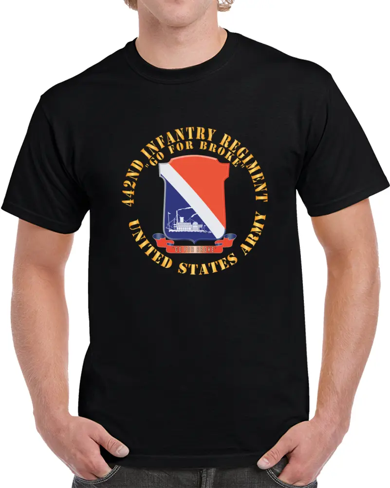 Army - 442Nd Infantry Regiment - Dui - Go For Broke X 300 Classic T Shirt, Crewneck Sweatshirt, Hoodie, Long Sleeve 1