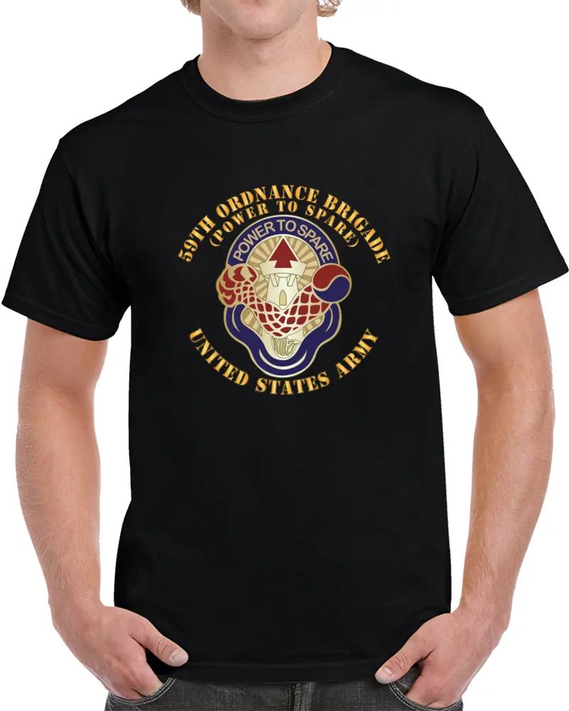 Army - 59Th Ordnance Brigade - Dui - Power To Spare X 300 T Shirt 1