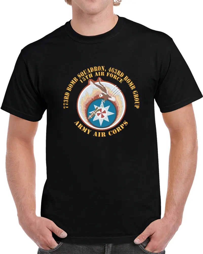 Aac - 773Rd Bomb Squadron, 463Rd Bomb Group - 15Th Af X 300 Classic T Shirt, Crewneck Sweatshirt, Hoodie, Long Sleeve, Mug 1