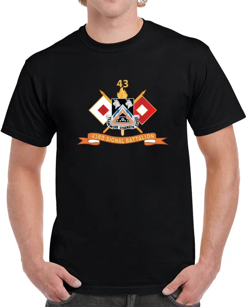 Army - 43Rd Signal Battalion W Signal Branch - Br - Ribbon - Dui X 300 T Shirt 1