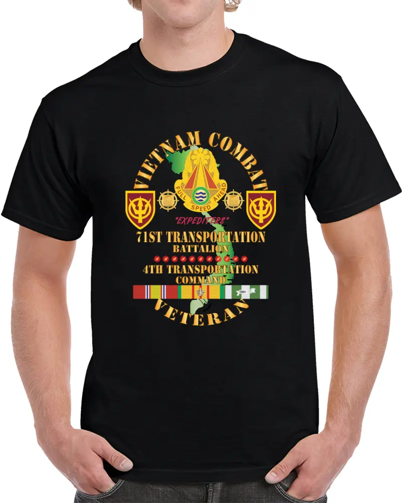 Army - Vietnam Combat Veteran W 71St Transportation Bn, 4Th Trans Command W Vn Svc X 300 T Shirt 1