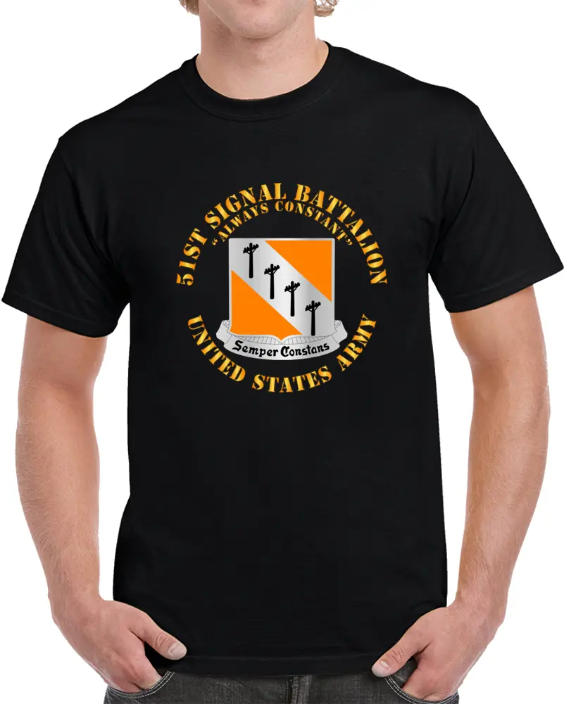 Army - 51St Signal Battalion - Us Army T Shirt 1
