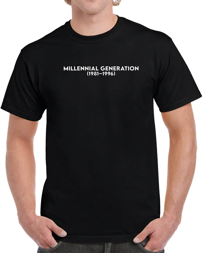 Millennial Generation Or Generation Y - Born 1981 - 1996 - White Txt X 300 T Shirt 1