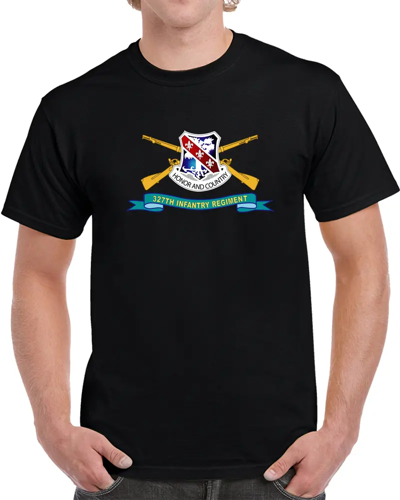 Army - 327Th Infantry Regiment - Dui W Br - Ribbon X 300 T Shirt 1