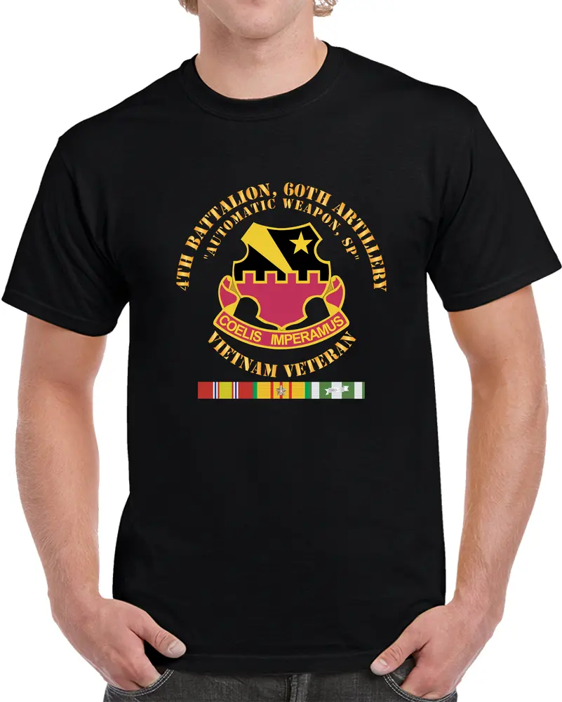 4Th Battalion, 60Th Artillery (Automatic Weapon, Self-Propelled) W Vn Svc T Shirt 1