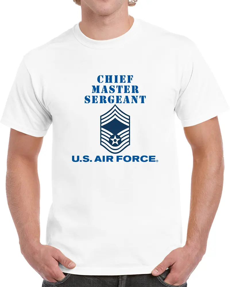 Usaf - Chief Master Sergeant (E9a) - 2020 - Us Air Force W Text X 300 T Shirt 1
