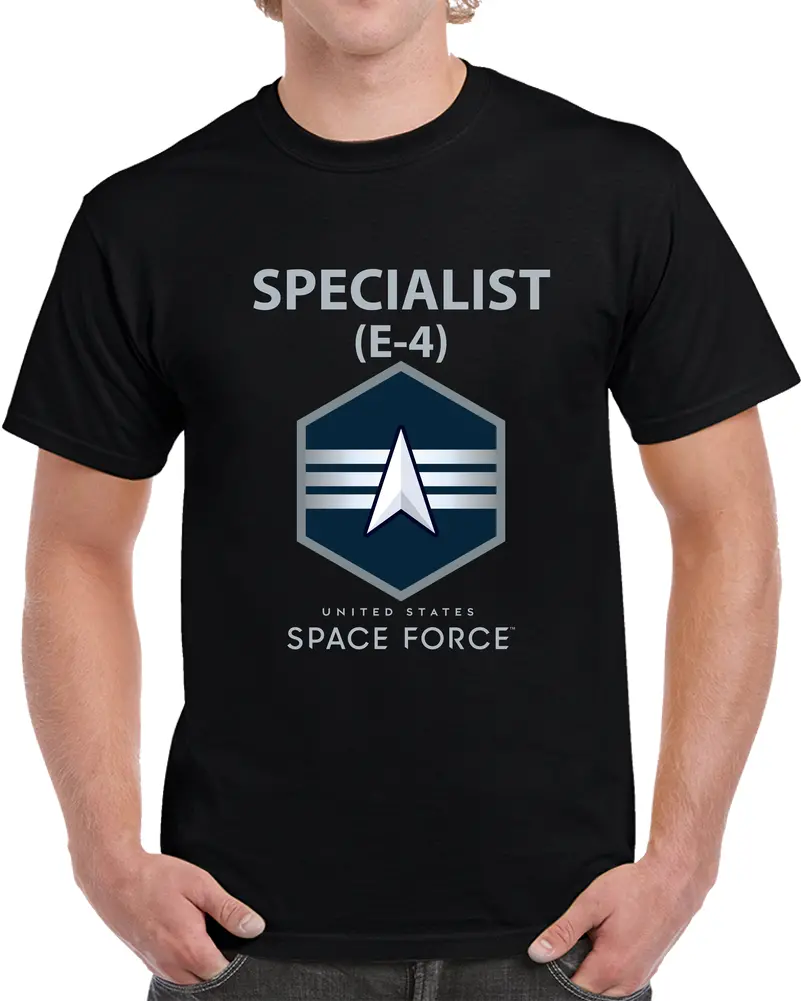 Ussf - E4 Specialist - Us Space Force X 300 T Shirt 1
