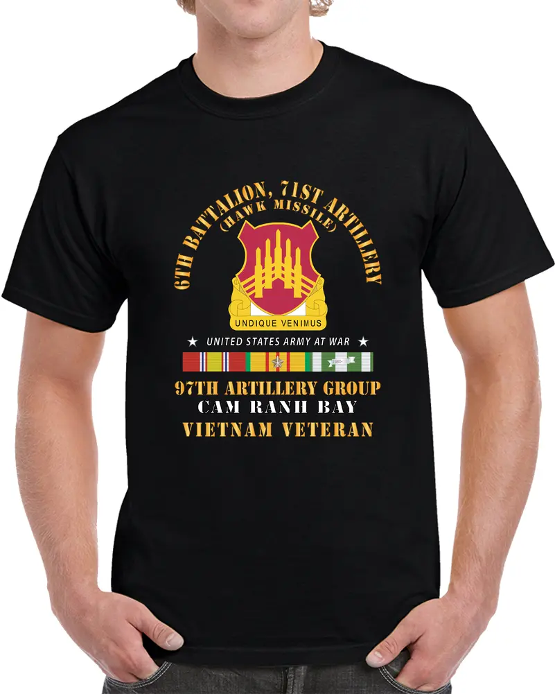 Army - 6Th Battalion, 71St Artillery - Hawk -  Cam Ranh Bay, Vietnam Veteran X 300) T Shirt 1