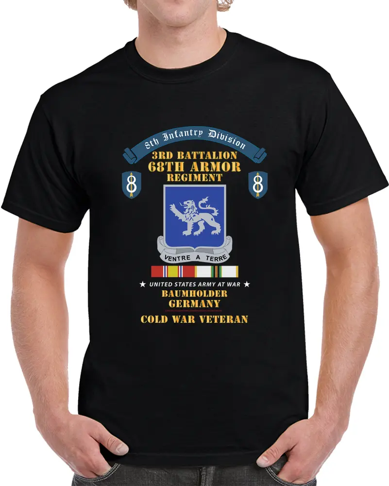 8Th Infantry Division Scroll - 3Rd Bn 68Th Armor Regiment - Baumholder Germany - Cold War Vet W Cold Svc T Shirt - Classic 1