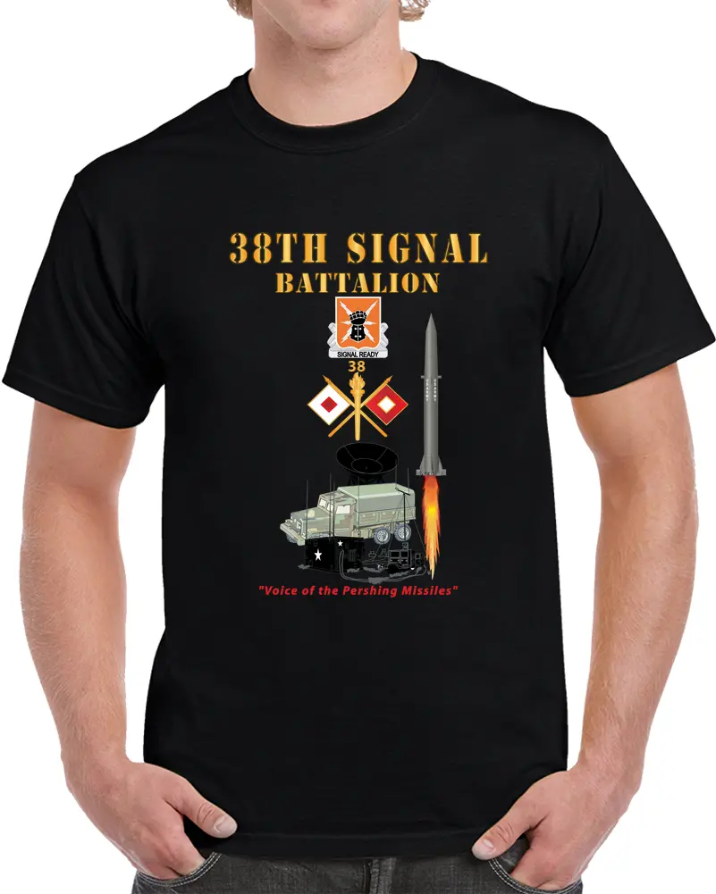 38Th Signal Bn - Dui - Br - Pershing Firing W Commo Station - Sat Dish - V1 X 300 - T Shirt - Classic 1