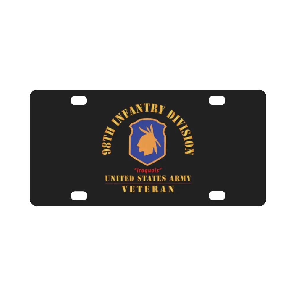 Army - Ssi - 98Th Infantry Division - Iroquois - Us Army Veteran X 300 Classic License Plate 1