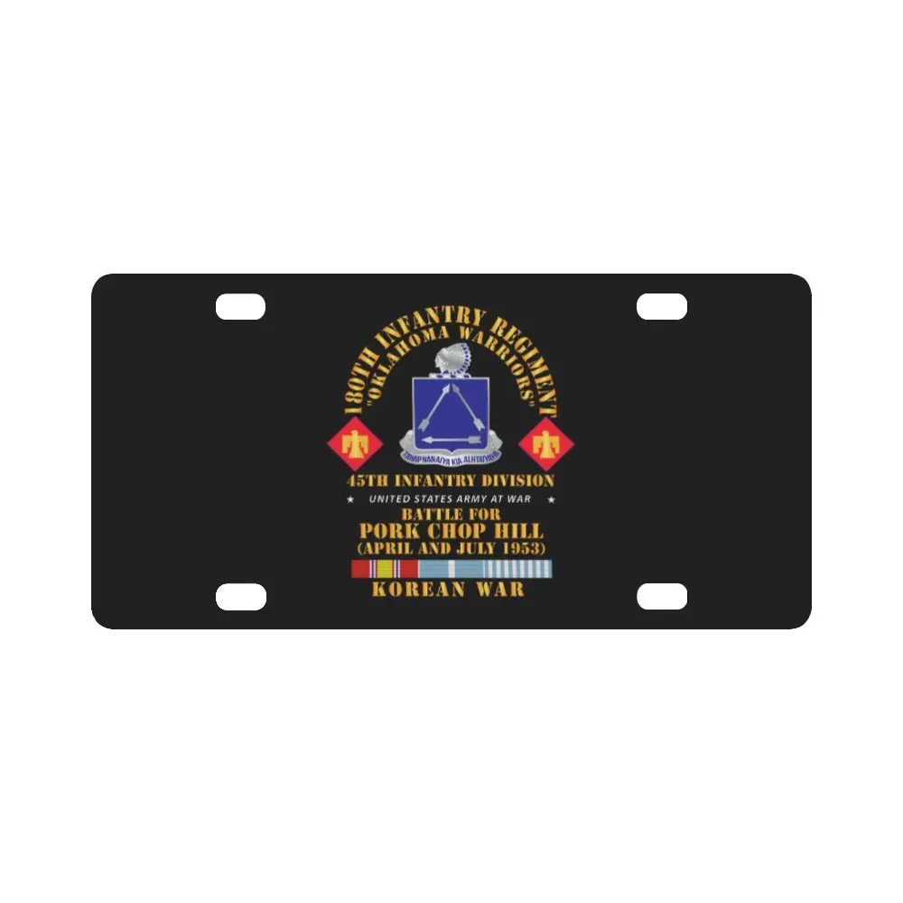 Army - 180Th Infantry Regiment - 45Th Id - Battle Pork Chop Hill, Korean War X 300 Classic License Plate 1