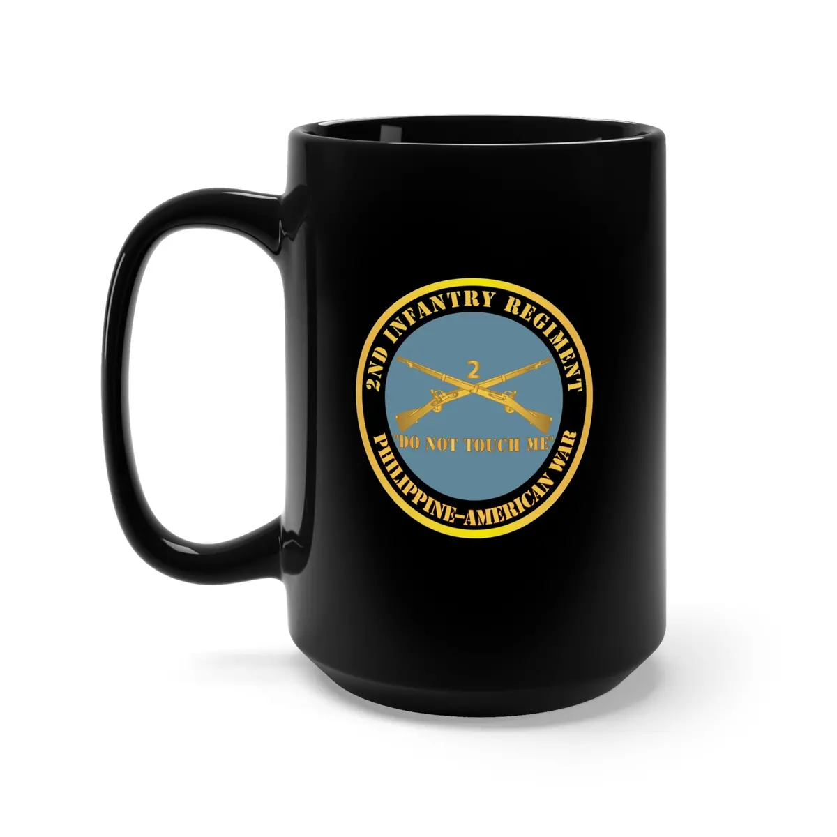 Black Mug 15Oz - Army - 2Nd  Infantry Regiment Branch - Do Not Touch Me -  Philippine-American War X 300 1