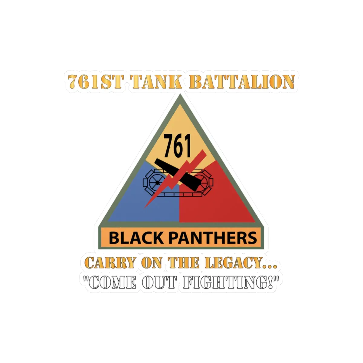 Kiss-Cut Vinyl Decals - Army - 761St Tank Battalion - Carry On The Legacy, Come Out Fighting W Ssi W Nametape X 300 1