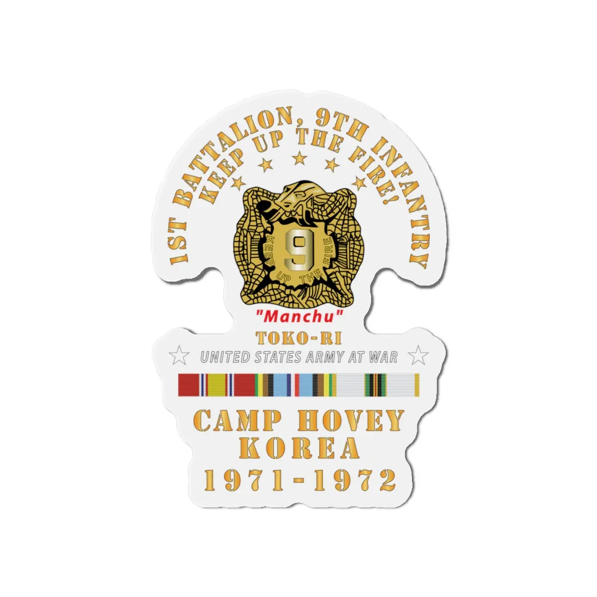 Die-Cut Magnets - Army - 1St Battalion, 9Th Infantry - Manchus - Keep Up The Fire - Camp Hovey Korea - Toko-Ri W Afem - Cold Svc X 300 1