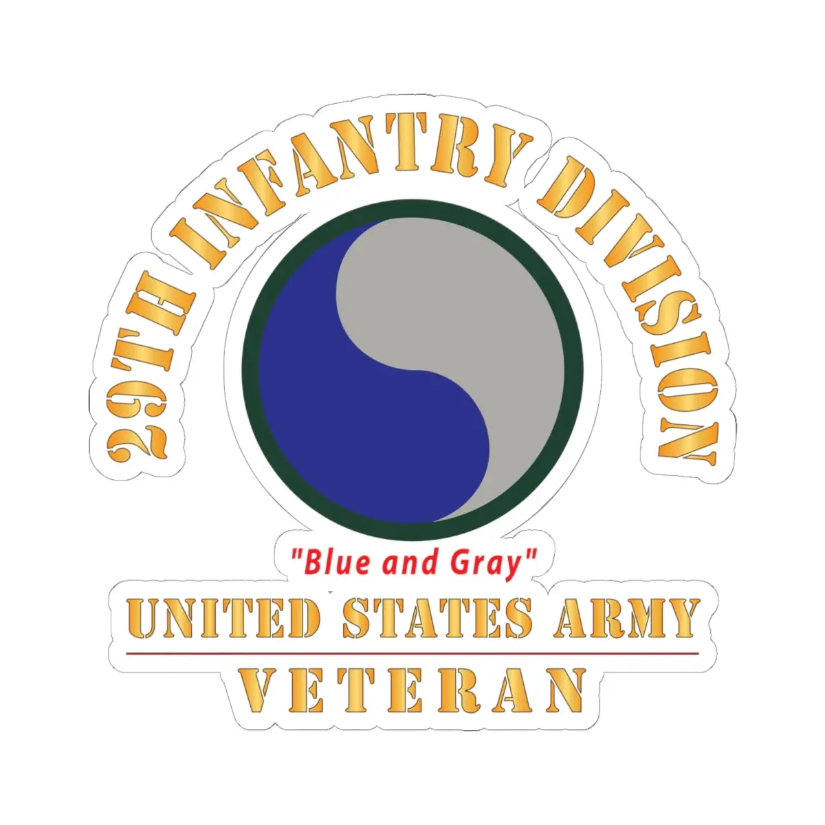 Kiss - Cut Stickers - Army - Ssi - 29Th Infantry Division - Blue And Gray- Us Army Veteran X 300 1