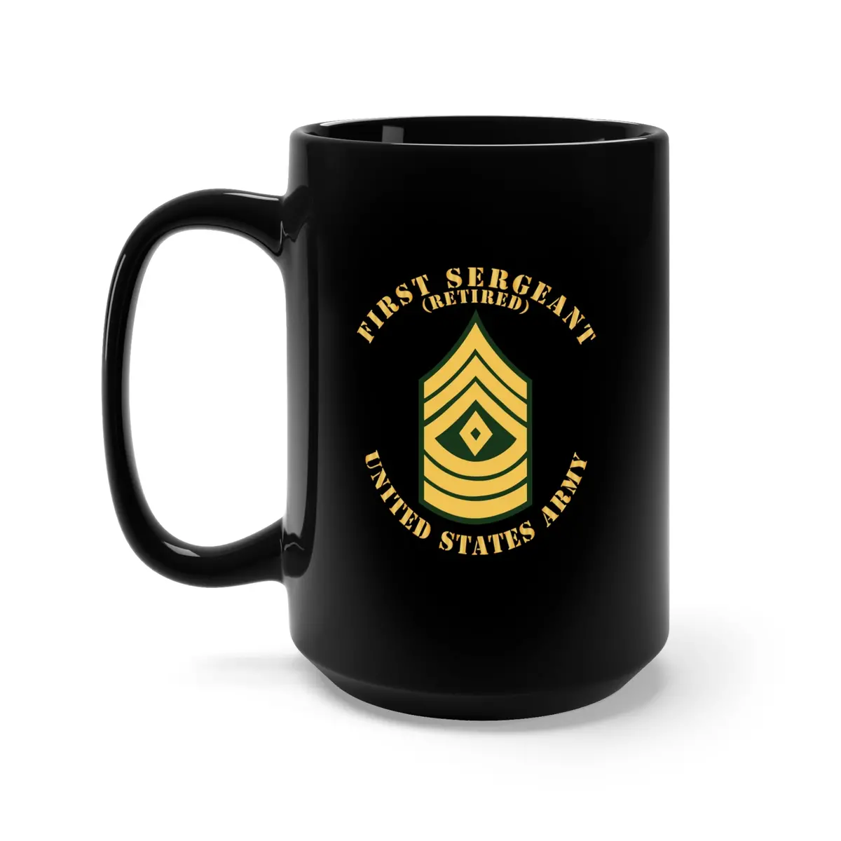 Black Mug 15Oz - Army - First Sergeant - 1Sg - Retired - Flat 1