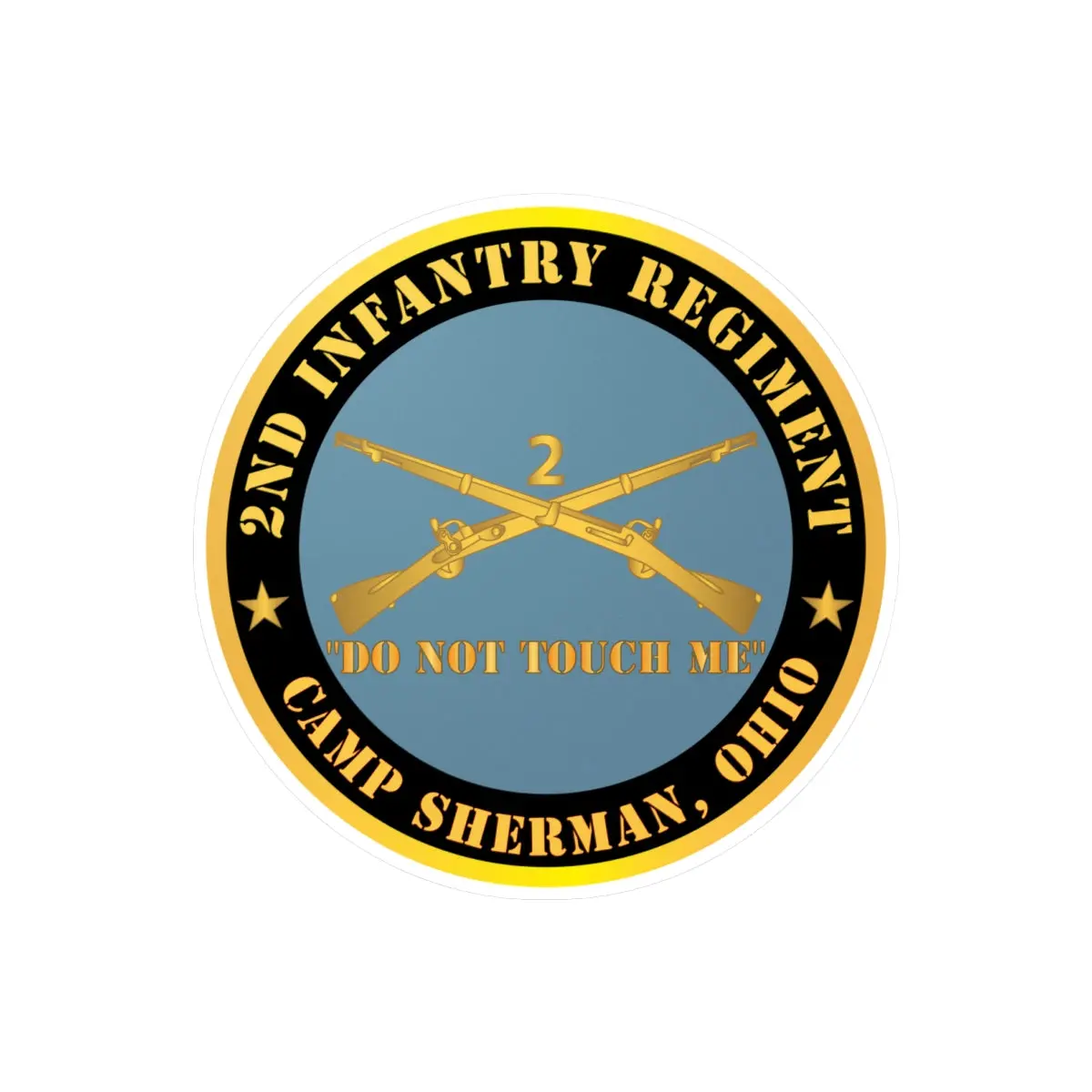 Kiss-Cut Vinyl Decals - Army - 2Nd  Infantry Regiment Branch - Do Not Touch Me -  Camp Sherman, Ohio  X 300 1