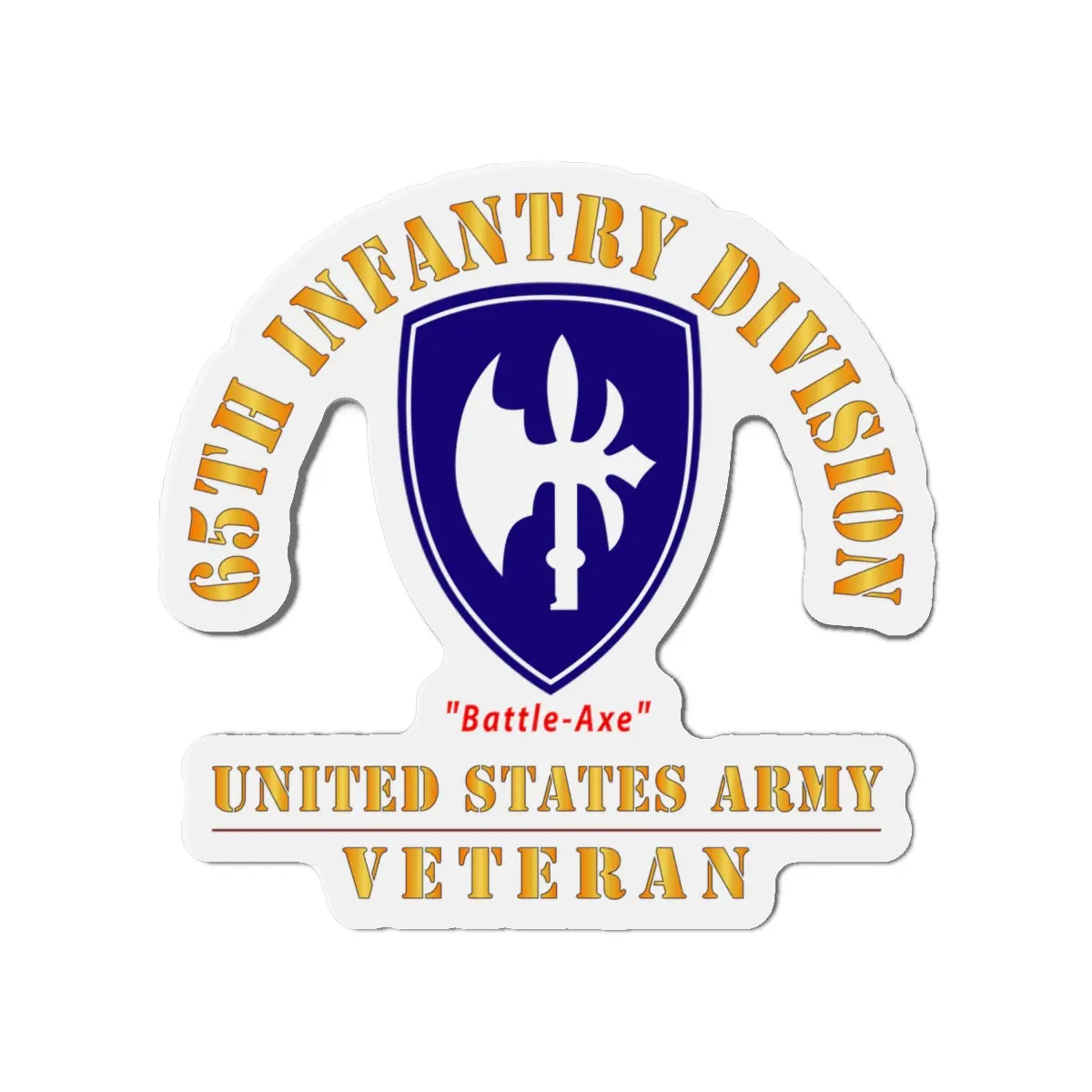 Die-Cut Magnets - Army - Ssi - 65Th Infantry Division - Battle-Axe - Us Army Veteran X 300 2