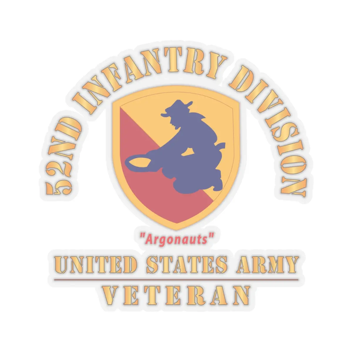 Kiss-Cut Stickers - Army - Ssi - 52Nd Infantry Division (1946-1947) - Argonauts - Us Army Veteran X 300 2