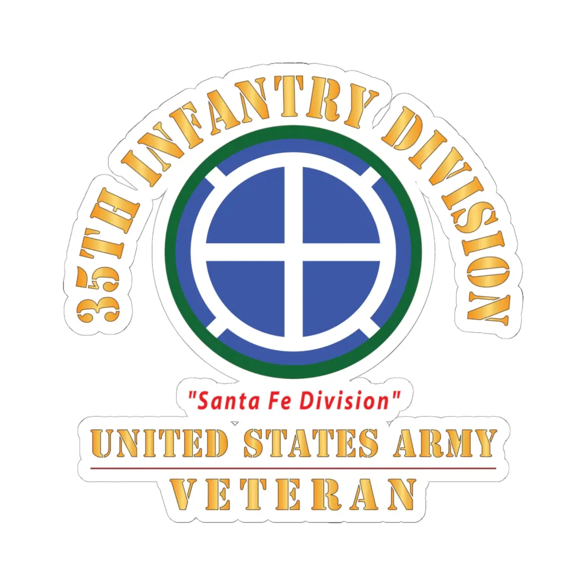 Kiss - Cut Stickers - Army - Ssi - 35Th Infantry Division - Santa Fe Division - Us Army Veteran X 300 1