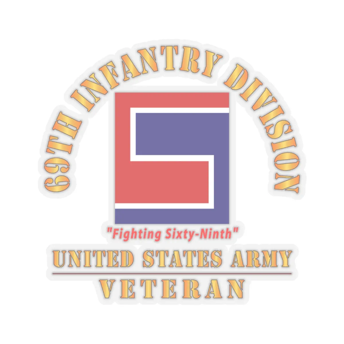 Kiss-Cut Stickers - Army - Ssi - 69Th Infantry Division - Fighting Sixty-Ninth - Us Army Veteran X 300 2