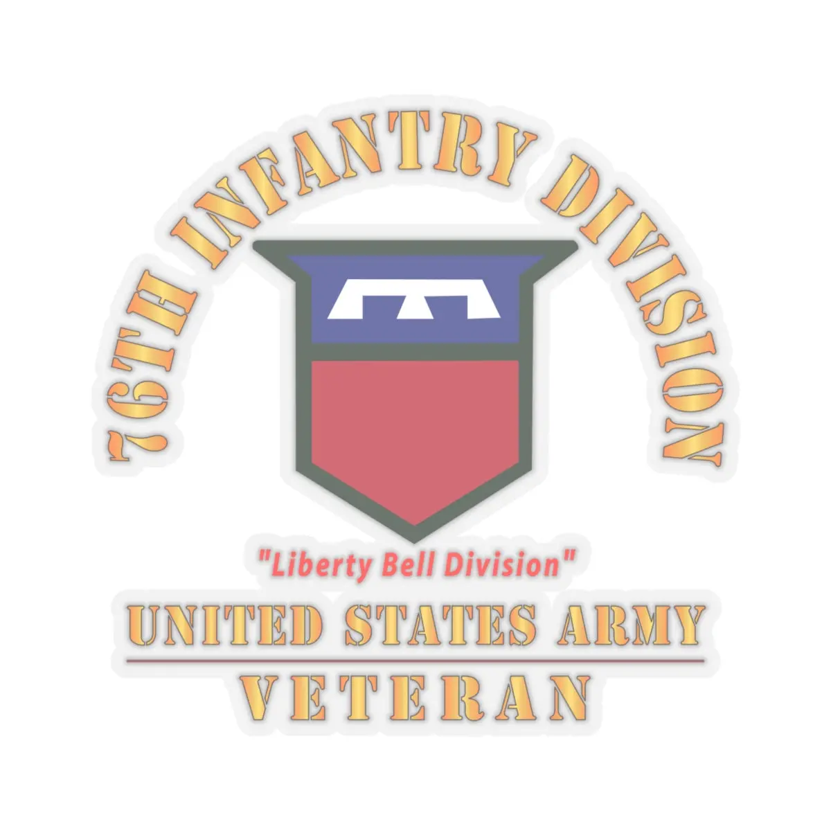 Kiss-Cut Stickers - Army - Ssi - 76Th Infantry Division - Liberty Bell Division - Us Army Veteran X 300 2