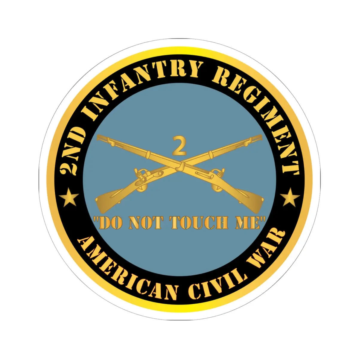 Kiss - Cut Stickers - Army - 2Nd  Infantry Regiment Branch - Do Not Touch Me -  American Civil War X 300 1