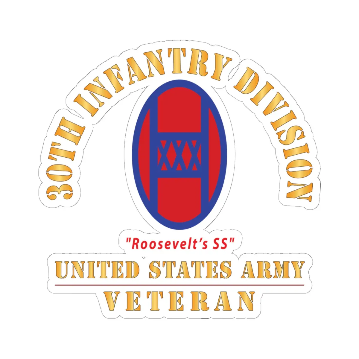 Kiss - Cut Stickers - Army - Ssi - 30Th Infantry Division - Roosevelts Ss - Us Army Veteran X 300 1