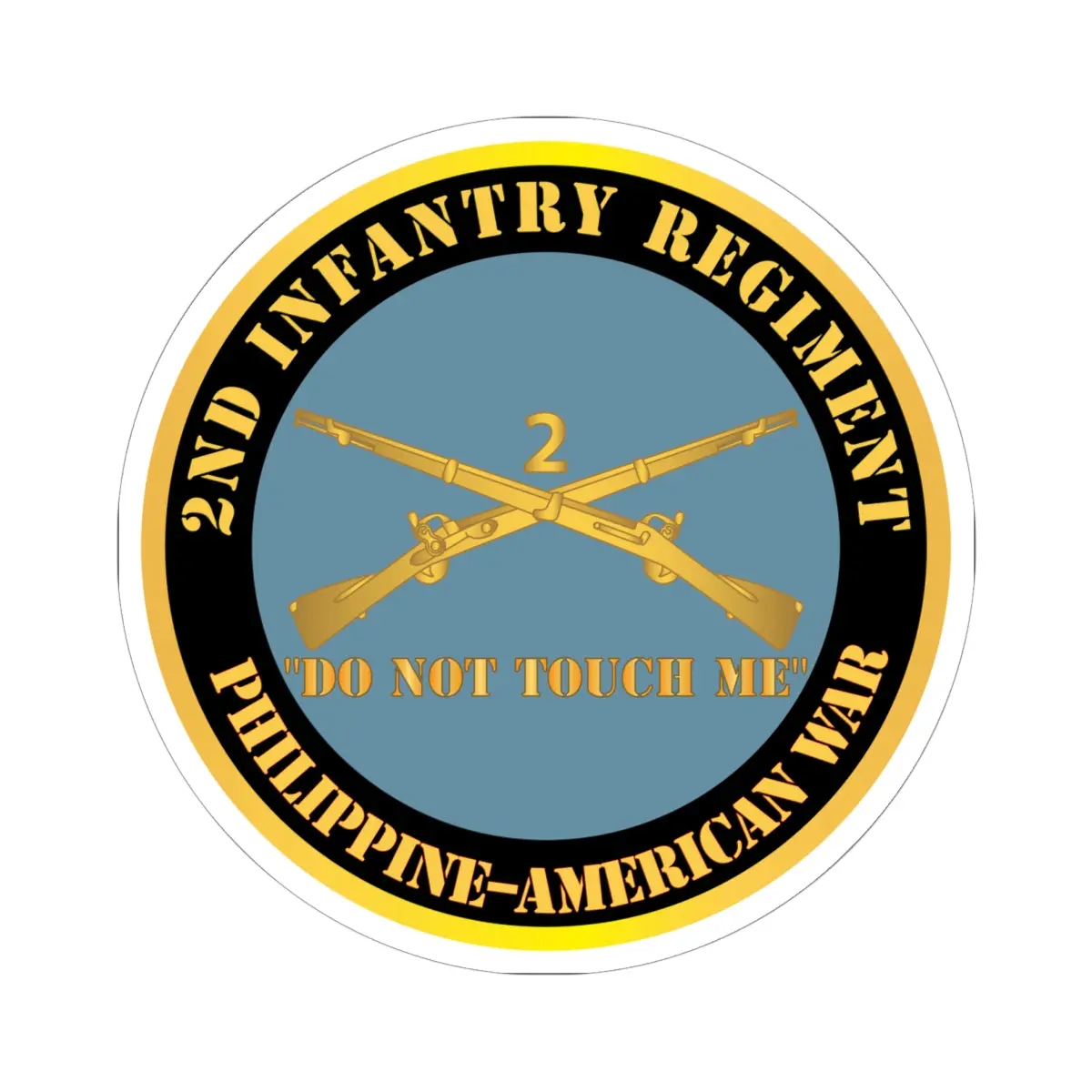 Kiss - Cut Stickers - Army - 2Nd  Infantry Regiment Branch - Do Not Touch Me -  Philippine-American War X 300 1