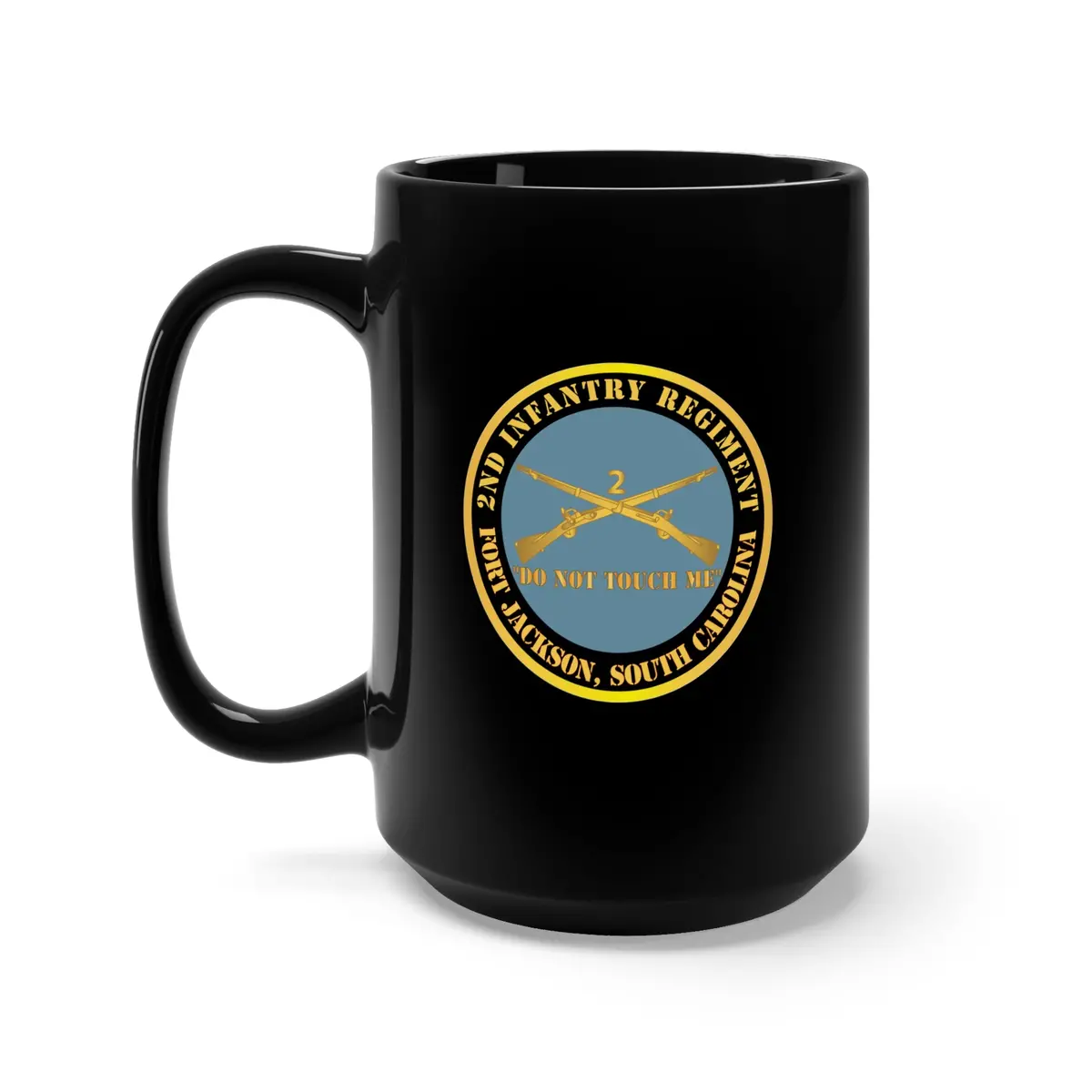 Black Mug 15Oz - Army - 2Nd  Infantry Regiment Branch - Do Not Touch Me - Fort Jackson, Sc X 300 1