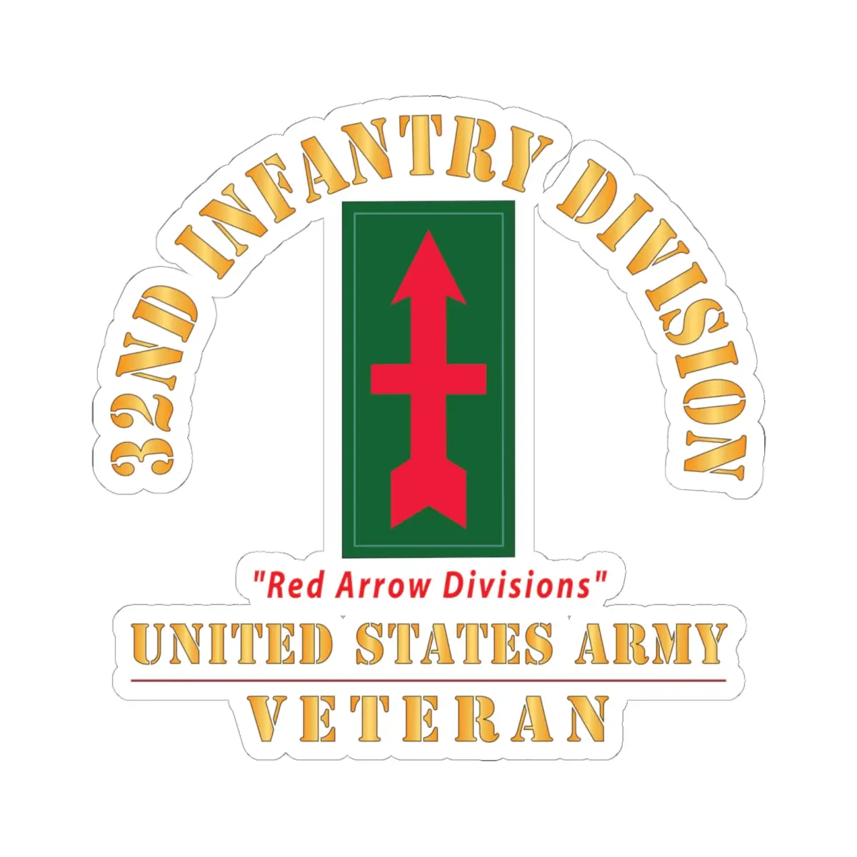 Kiss - Cut Stickers - Army - Ssi - 32Nd Infantry Division - Red Arrow Division - Us Army Veteran X 300 1