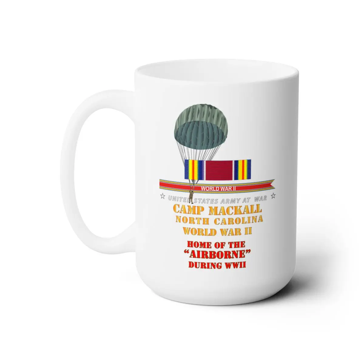 White Ceramic Mug 15Oz - Army - Camp Mackall, Nc  W Svc Wwii - Home Of Airborne X 300 1