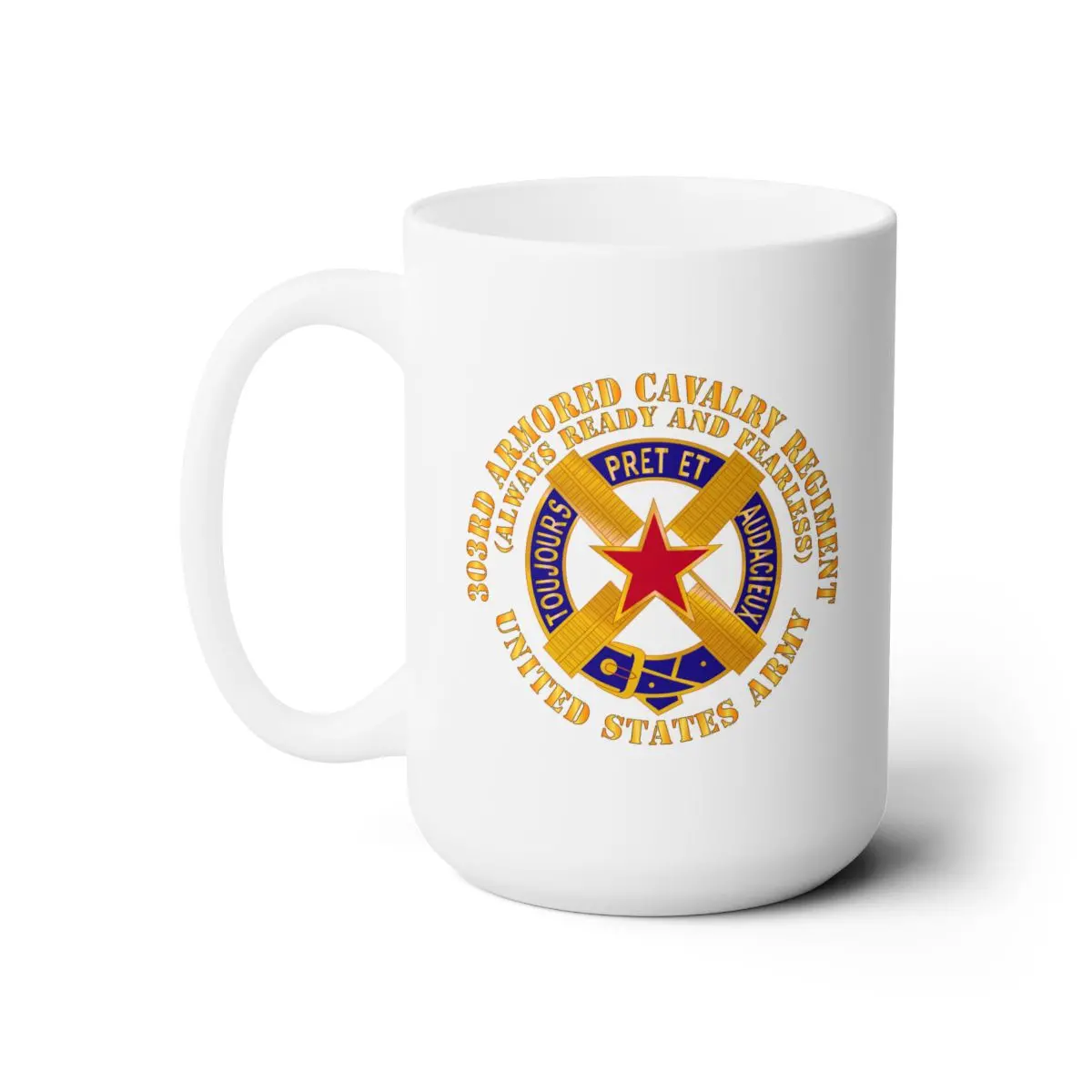 White Ceramic Mug 15Oz - Army - 1St Squadron, 303Rd Armored Cavalry Regiment - Dui - Always Ready And Fearless - Us Army X 300 1
