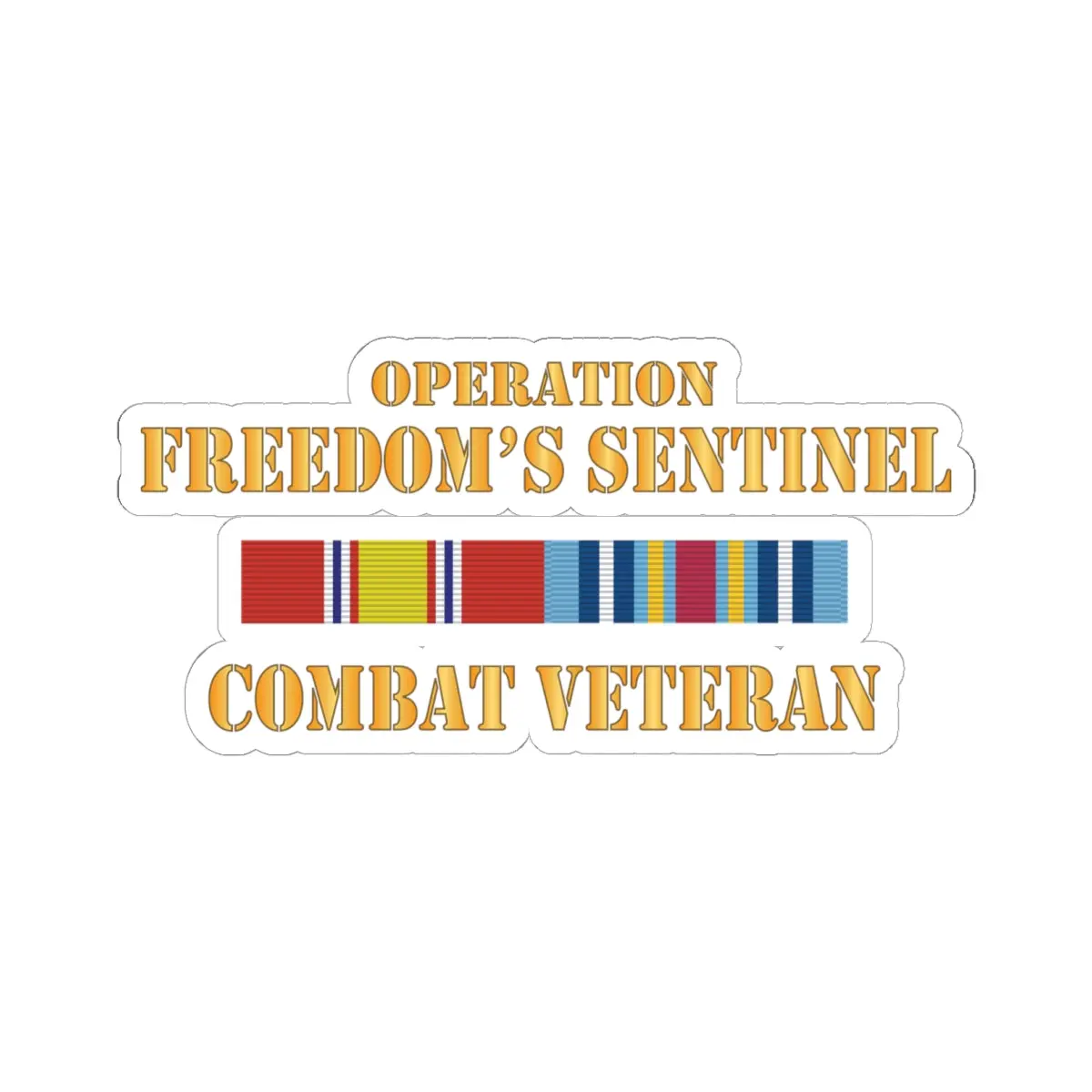 Kiss - Cut Stickers - Army -  Operation Freedoms Sentinel (Ofs) Svc Bar  - Combat Veteran X 300 1