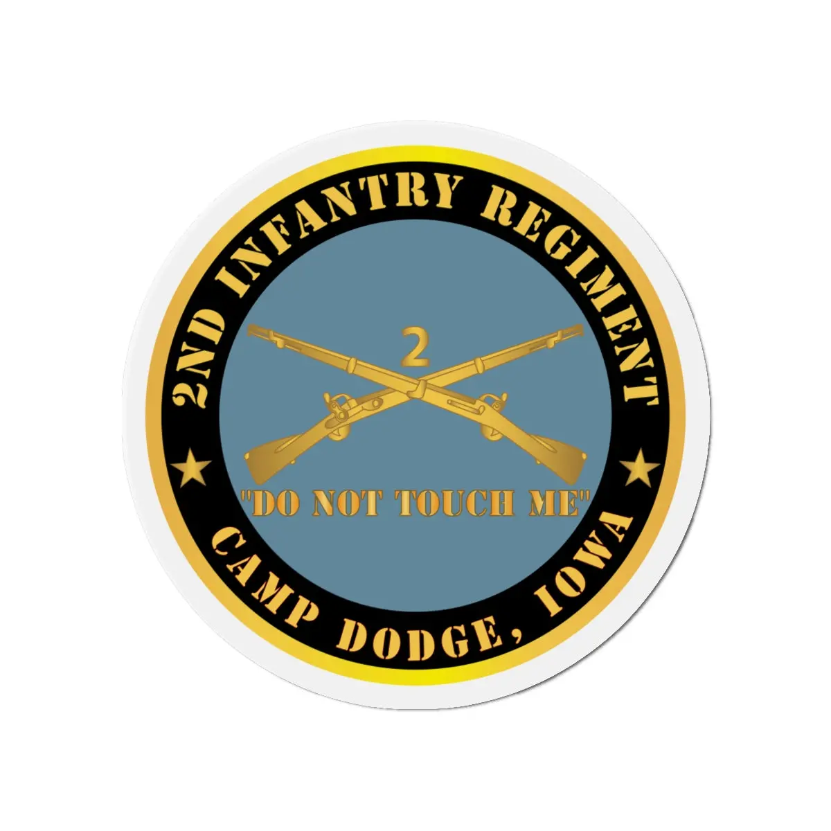 Die-Cut Magnets -Army - 2Nd Infantry Regiment Branch - Do Not Touch Me - Camp Dodge, Iowa X 300 2