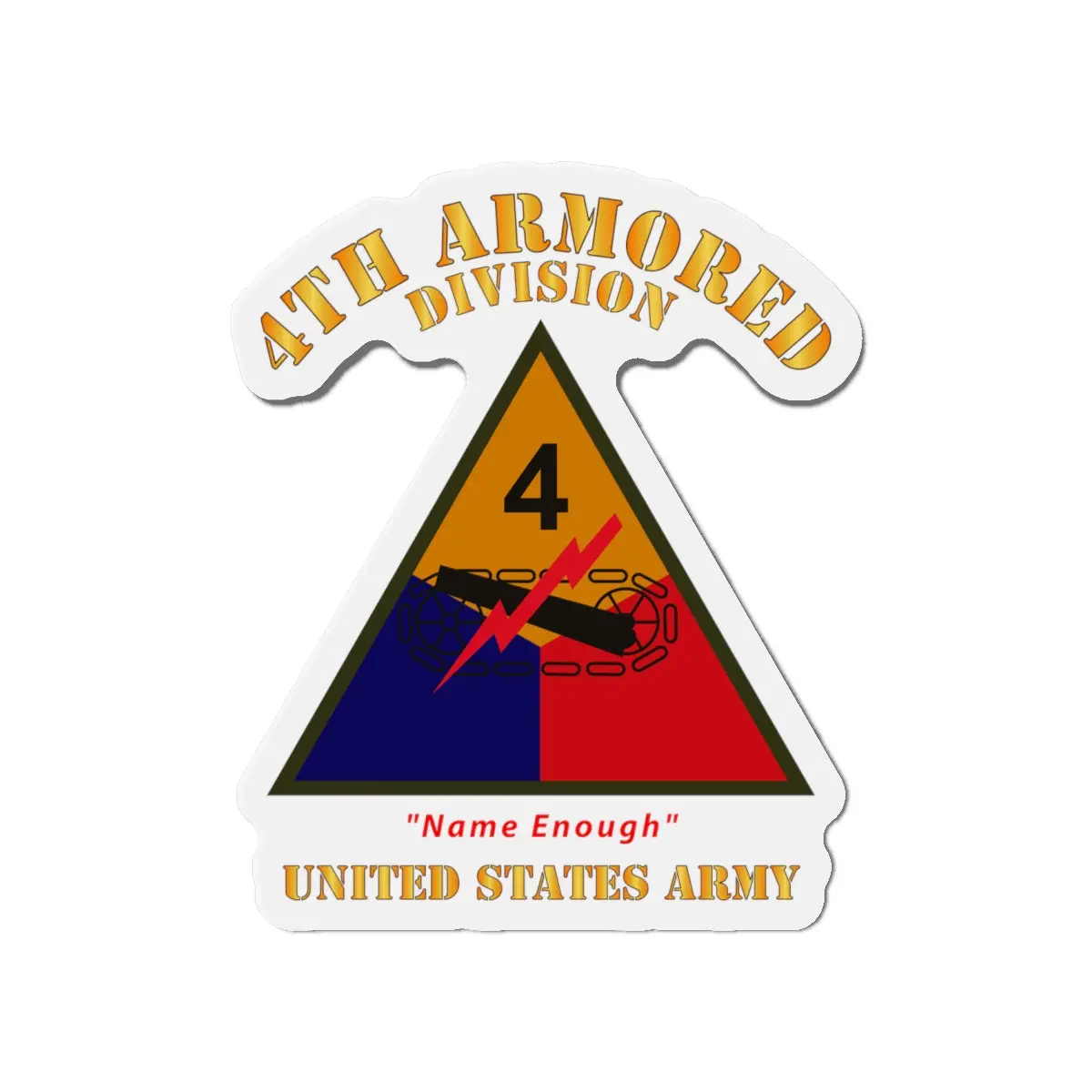 Die-Cut Magnets - Army - Ssi - 4Th Armored Division - Name Enough - Us Army X 300 2