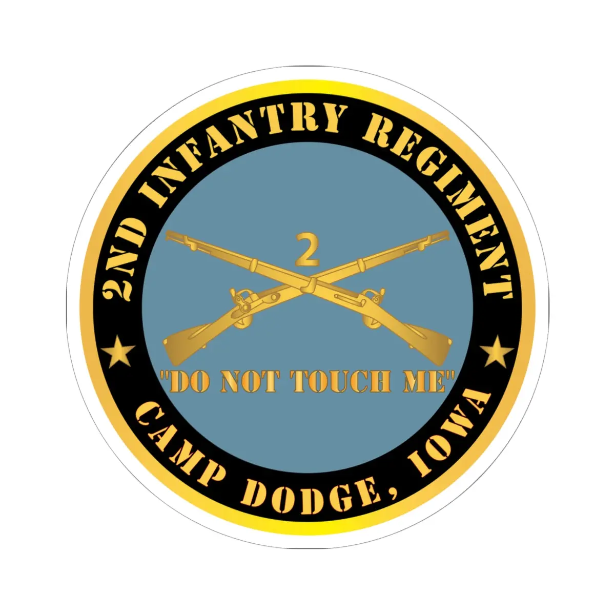 Kiss - Cut Stickers - Army - 2Nd  Infantry Regiment Branch - Do Not Touch Me -  Camp Dodge, Iowa  X 300 1