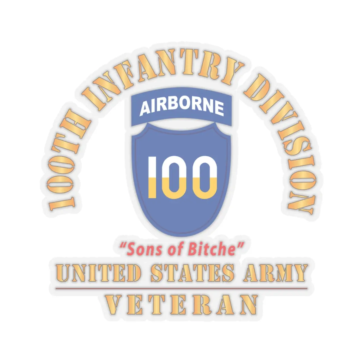 Kiss-Cut Stickers - Army - Ssi - 100Th Division (Airborne) - Sons Of Bitche - Us Army Veteran X 300 2